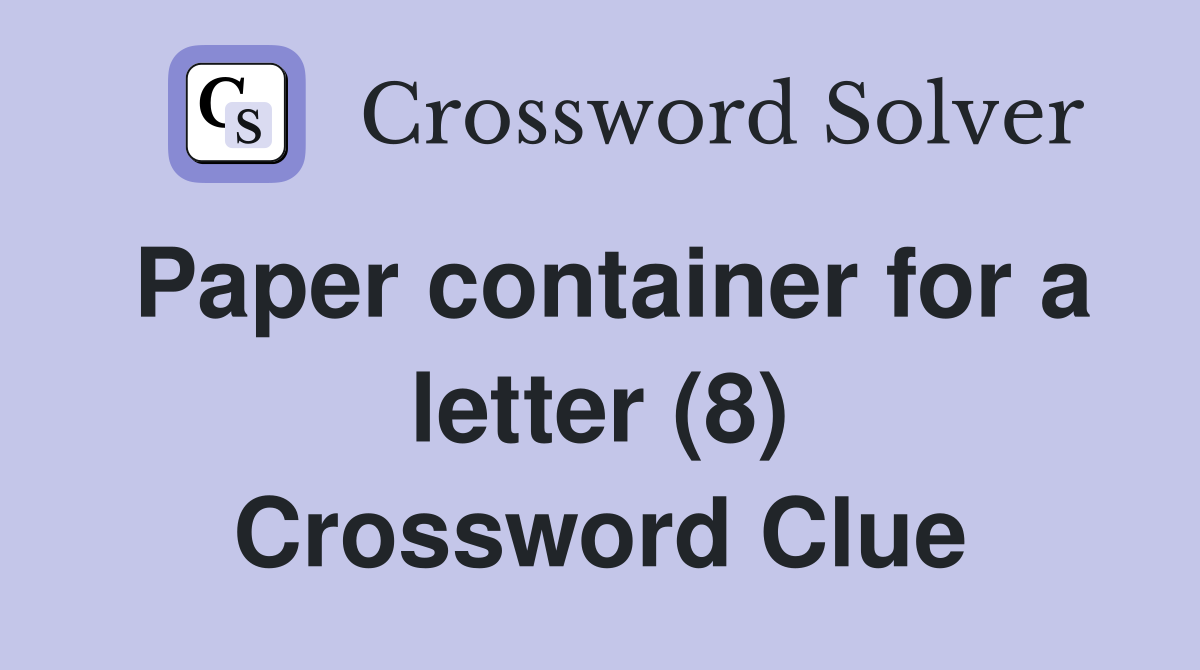 Paper container for a letter (8) Crossword Clue Answers Crossword